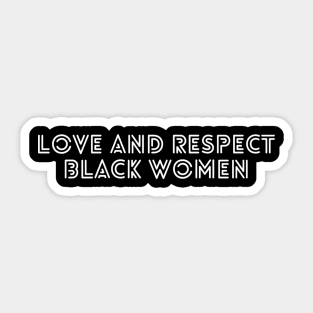 Love And Respect Black Women | African American Sticker
